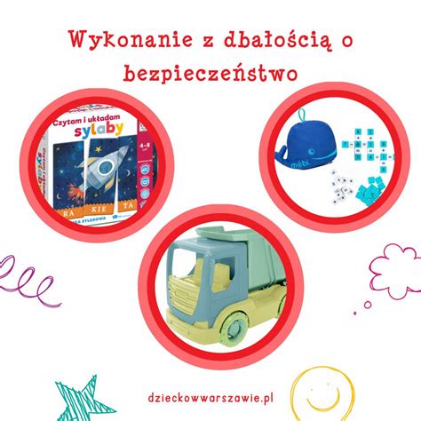 infografika prezentująca cechy bezpiecznych zabawek dla dzieci (np. miękki plastik, zaokrąglone krawędzie, możliwość mycia)