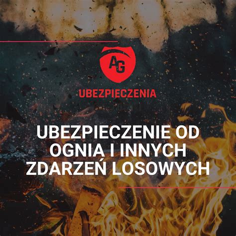 porównanie zakresu ubezpieczenia od pożaru i innych zdarzeń losowych