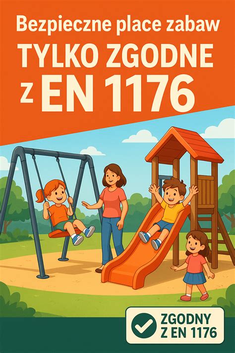 Infografika przedstawiająca kluczowe standardy bezpieczeństwa EN 1176 dla placów zabaw