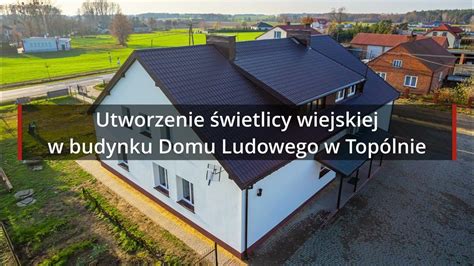 Zmodernizowany budynek Domu Ludowego w Rzeczycy Długiej