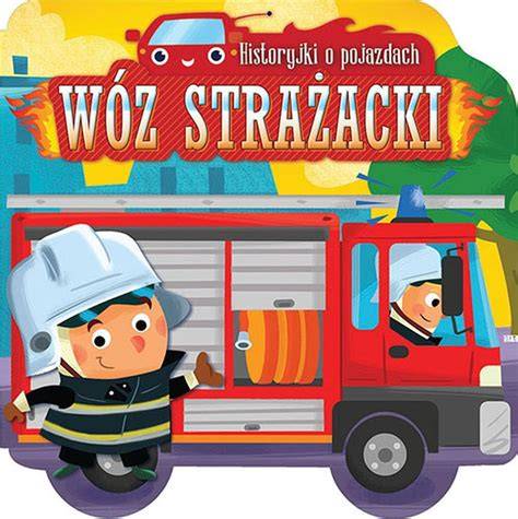 Infografika przedstawiająca zestawienie różnych typów książek o strażakach dla dzieci w zależności od wieku