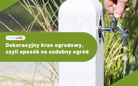 Dekoracyjny kran ogrodowy wkomponowany w otoczenie roślin