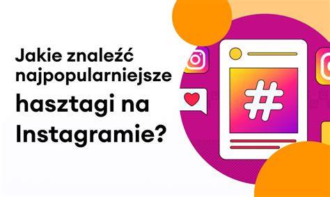 infografika: jak działają hashtagi na Instagramie