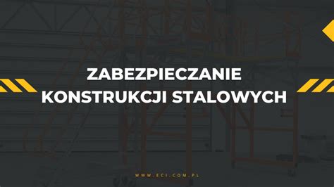 Infografika: Metody zabezpieczeń ogniochronnych konstrukcji stalowych