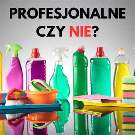 Zestawienie profesjonalnych środków czystości i sprzętu sprzątającego