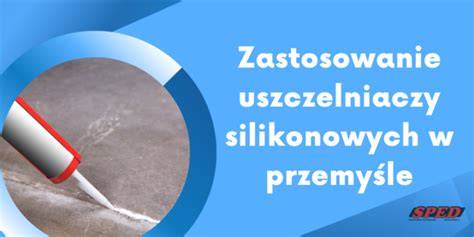 Zastosowanie uszczelniaczy w budownictwie - przykłady użycia