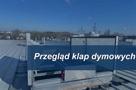 Przegląd klap dymowych przez specjalistę