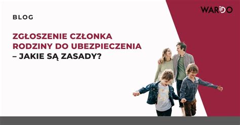 Schemat procedury zgłaszania członka rodziny do ubezpieczenia zdrowotnego