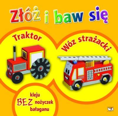 Ilustracja okładki książki Złóż i baw się: Traktor, wóz strażacki