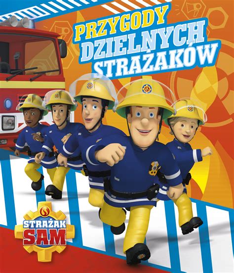 Okładka książki Strażak Sam Przygody dzielnych strażaków