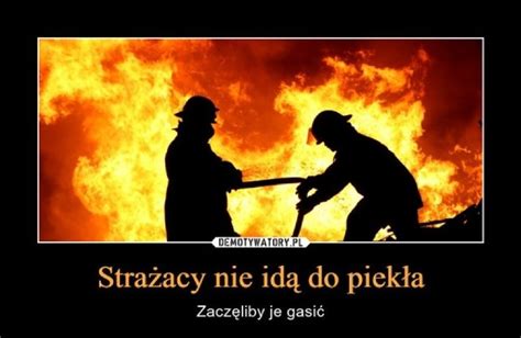 Zabawny mem o strażakach z podpisem