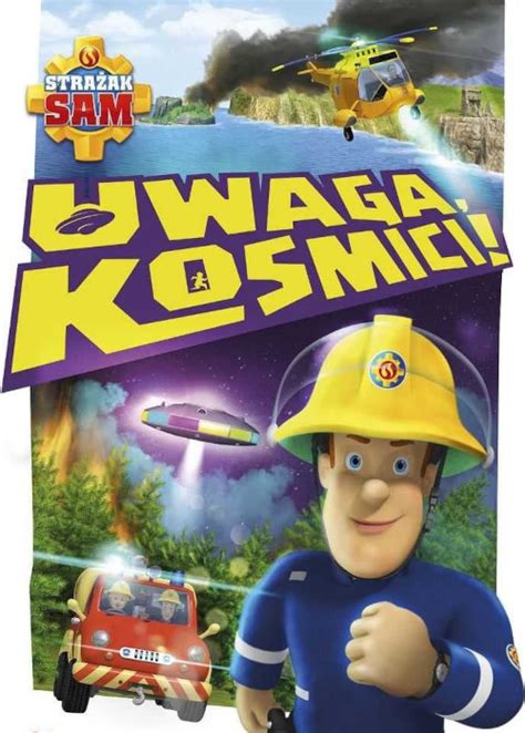 Plakat promocyjny filmu Strażak Sam: Uwaga, Kosmici!