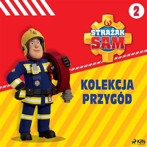 Okładka audiobooka „Strażak Sam - Zebrane kolekcje przygód”