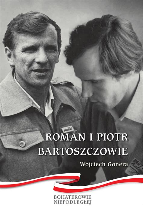 Piotr Bartoszcze i jego działalność w 